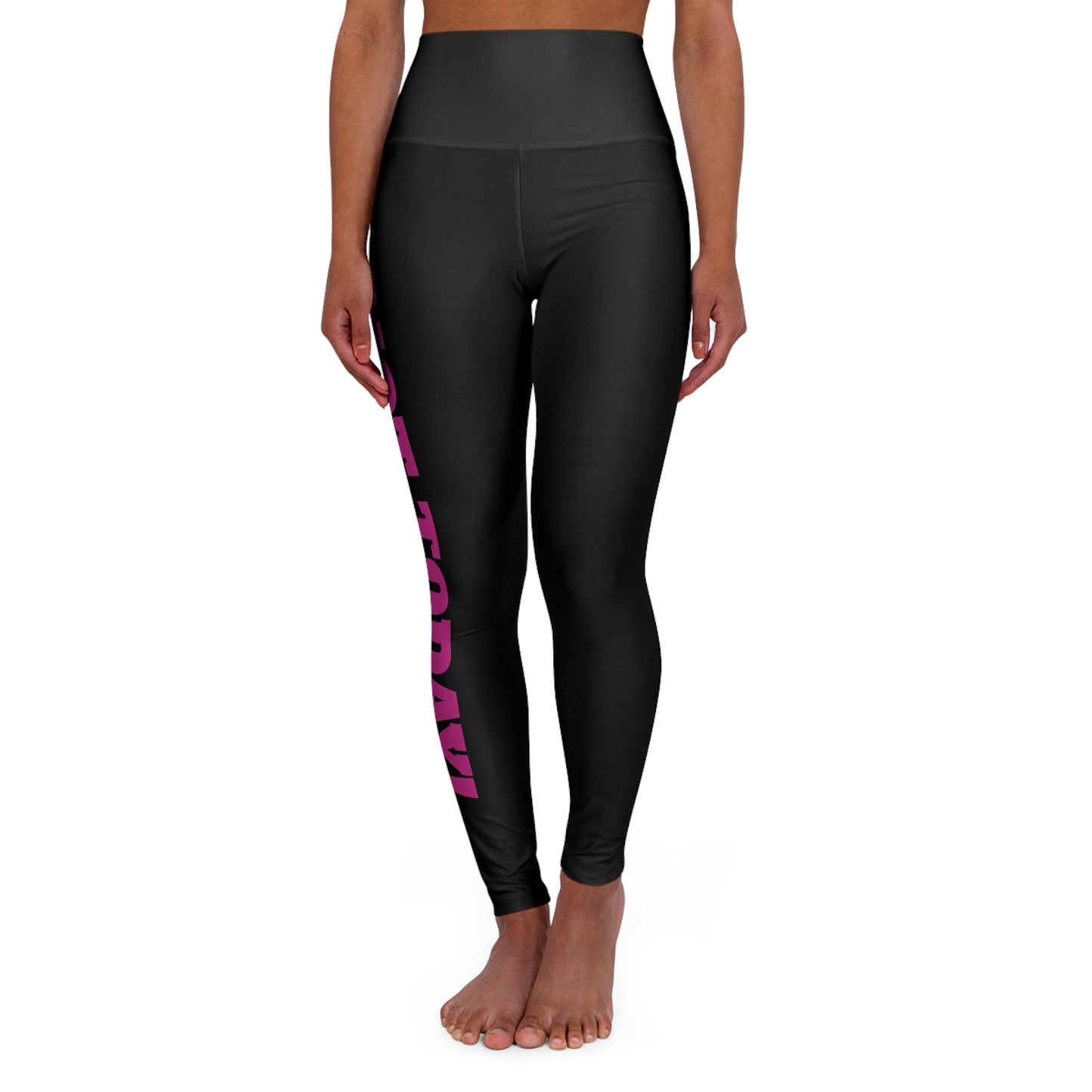 Front view of black high-waisted leggings with bold pink 'NOT TODAY!' text on left leg – stylish motivational leggings for women’s fitness, gym, or casual wear.